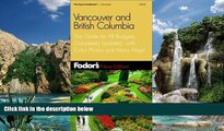 Big Deals  Fodor s Vancouver and British Columbia, 2nd Edition: The Guide for All Budgets,