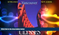 Big Deals  Vancouver (Ulysses Travel Guides)  Best Seller Books Best Seller