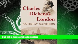 READ BOOK  Charles Dickens s London FULL ONLINE