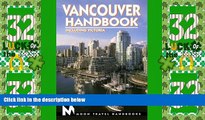 Big Deals  Vancouver Handbook: Including Victoria (Moon Vancouver   Victoria)  Full Read Most Wanted