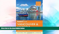 Full [PDF]  Fodor s Vancouver   Victoria: with Whistler, Vancouver Island   the Okanagan Valley