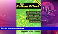 eBook Download The Petkau Effect: The Devasting Effect of Nuclear Radiation on Human Health and
