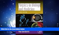 For you Physics in Biology and Medicine, Fourth Edition (Complementary Science)