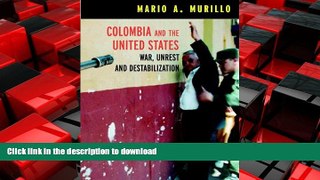 EBOOK ONLINE Colombia and the United States : War, Unrest, and Destabilization (Open Media Series)