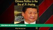 READ THE NEW BOOK Chinese Politics in the Era of Xi Jinping: Renaissance, Reform, or
