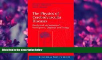 Popular Book The Physics of Cerebrovascular Diseases: Biophysical Mechanisms of Development,