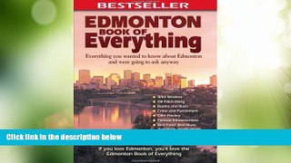 Big Deals  Edmonton Book of Everything: Everything You Wanted to Know About Edmonton and Were