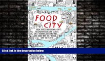 For you Food and the City: New York s Professional Chefs, Restaurateurs, Line Cooks, Street