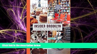 Enjoyed Read Insider Brooklyn: A Curated Guide to New York City s Most Stylish Borough