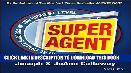 [DOWNLOAD] PDF BOOK Super Agent: Real Estate Success At The Highest Level New