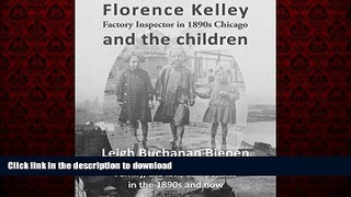 PDF ONLINE Florence Kelley, Factory Inspector in 1890s Chicago, and the Children READ PDF BOOKS