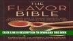 [EBOOK] DOWNLOAD The Flavor Bible: The Essential Guide to Culinary Creativity, Based on the Wisdom