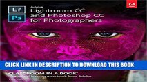 [EBOOK] DOWNLOAD Adobe Lightroom CC and Photoshop CC for Photographers Classroom in a Book READ NOW