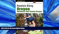 Enjoyed Read Mountain Biking Oregon: Northwest and Central Oregon: A Guide To Northwest And
