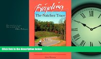 Online eBook Bicycling the Natchez Trace: A Guide to the Natchez Trace Parkway and Nearby Scenic