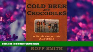 Online eBook Cold Beer and Crocodiles: A Bicycle Journey into Australia