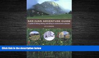 Enjoyed Read San Juan Adventure Guide: Hiking, Biking, and Skiing in Southwestern Colorado