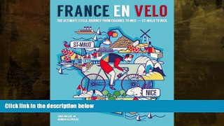 Popular Book France en Velo: The Ultimate Cycle Journey from Channel to Mediterranean - St. Malo