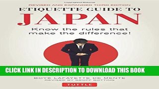 [PDF] Etiquette Guide to Japan: Know the Rules that Make the Difference! (Third Edition) Full Online