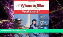 Popular Book Where to Bike Washington DC: Best Biking in the City and Suburbs