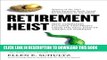 [PDF] Retirement Heist: How Companies Plunder and Profit from the Nest Eggs of American Workers