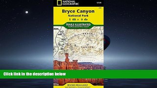 For you Bryce Canyon National Park (National Geographic Trails Illustrated Map)