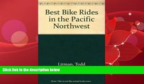 For you The Best Bike Rides in the Pacific Northwest: British Columbia, Idaho, Oregon, Washington