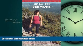 Choose Book AMC s Best Day Hikes in Vermont: Four-Season Guide To 60 Of The Best Trails In The