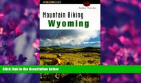 Enjoyed Read Mountain Biking Wyoming (State Mountain Biking Series)