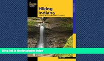 Choose Book Hiking Indiana: A Guide To The State s Greatest Hiking Adventures (State Hiking Guides