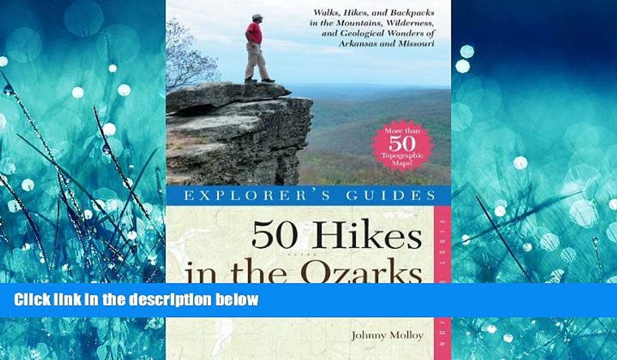 Online eBook Explorer s Guide 50 Hikes in the Ozarks: Walks, Hikes, and BackpacksÂ in the