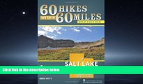 For you 60 Hikes Within 60 Miles: Salt Lake City: Including Ogden, Provo, and the Uintas