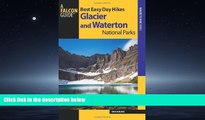For you Best Easy Day Hikes Glacier and Waterton Lakes National Parks (Best Easy Day Hikes Series)