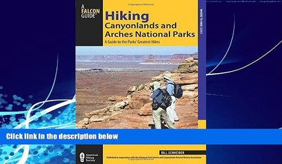 Choose Book Hiking Canyonlands and Arches National Parks: A Guide To The Parks  Greatest Hikes