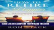 [DOWNLOAD]|[BOOK]} PDF How to Retire Happier: The Best Travel, RV, Overseas, Snowbird and Retire