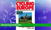 Choose Book Cycling Europe: Budget Biking Touring in the Old World (The Active Travel Series)