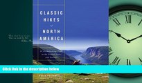 eBook Download Classic Hikes of North America: 25 Breathtaking Treks in the United States and Canada