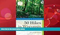 Choose Book Explorer s Guide 50 Hikes in Wisconsin: Trekking the Trails of the Badger State