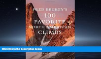 Enjoyed Read Fred Beckey s 100 Favorite North American Climbs