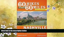 Enjoyed Read 60 Hikes Within 60 Miles: Nashville: Including Clarksville, Gallatin, Murfreesboro,