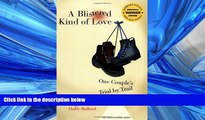 For you A Blistered Kind of Love: One Couple s Trial by Trail (Barbara Savage Award Winner)