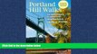 Online eBook Portland Hill Walks: 24 Explorations in Parks and Neighborhoods, Completely Revised