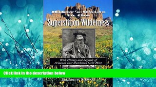 Enjoyed Read Hikers Guide to the Superstition Wilderness: With History and Legends of Arizona s