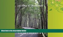Pdf Online cycling to Bohemia: a cycling adventure across Europe (Eurovelo Series Book 4)