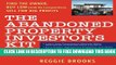 [EBOOK] DOWNLOAD The Abandoned Property Investor s Kit: Find the Owner, Buy Low (with No