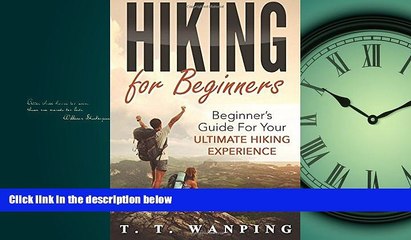 Choose Book Hiking for Beginners: Beginner s Guide for your Ultimate Hiking Experience: Beginner s