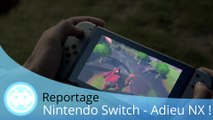 Reportage - Nintendo Switch (Adieu NX, Bonjour Switch !)
