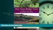For you Bay Area Ridge Trail: The Official Guide for Hikers, Mountain Bikers and Equestrians