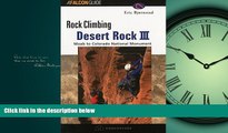 Online eBook Rock Climbing Desert Rock III: Moab To Colorado National Monument (Regional Rock