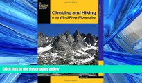 Enjoyed Read Climbing and Hiking in the Wind River Mountains (Climbing Mountains Series)